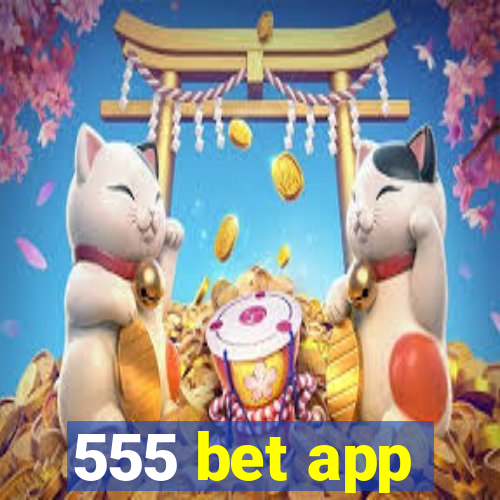 555 bet app